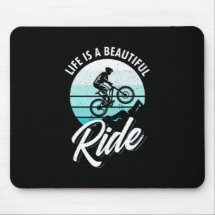 Life Is A Beautiful Ride Mouse Mat