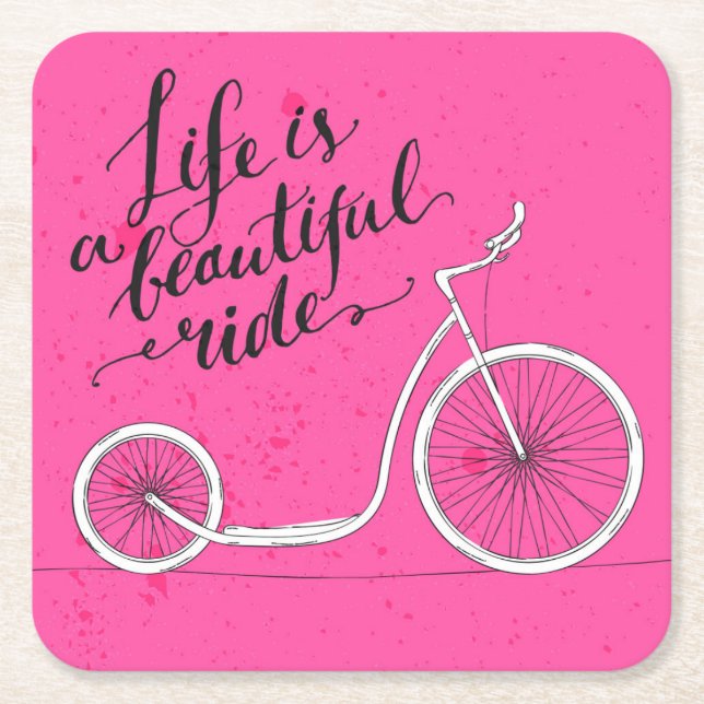 Life Is A Beautiful Ride Pink Square Paper Coaster (Front)