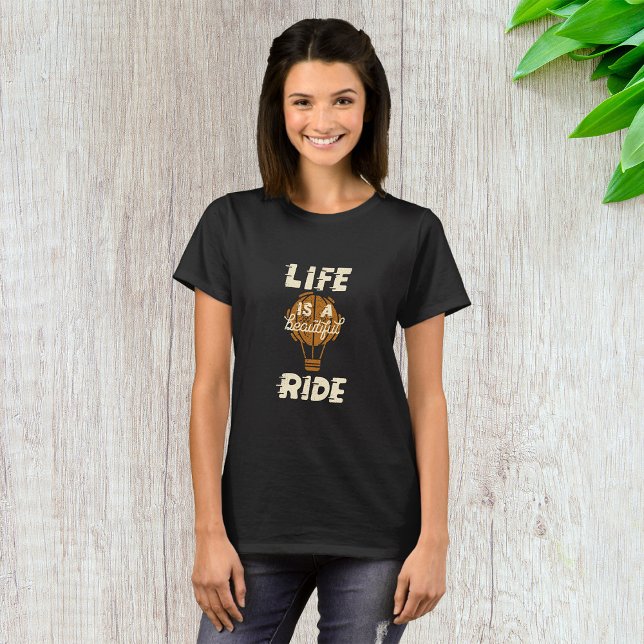 Life Is A Beautiful Ride T-Shirt (Creator Uploaded)