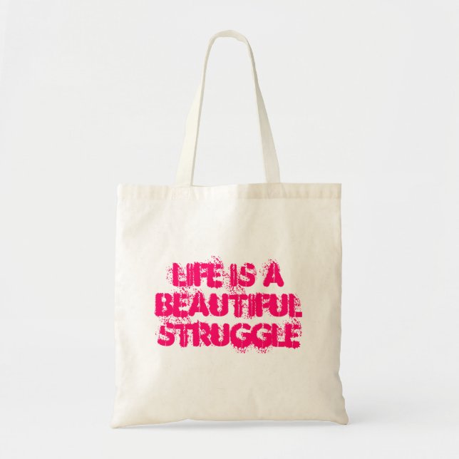 Life is a beautiful struggle bag (Front)