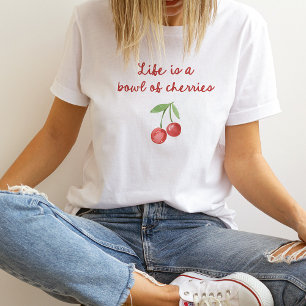 Life is a Bowl of Cherries Cute Red Retro Script T-Shirt