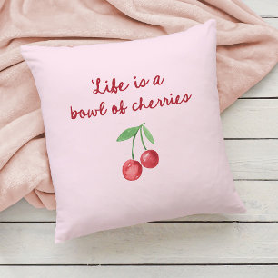 Life is a Bowl of Cherries Pink and Retro Script Cushion