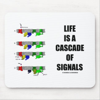 Life Is A Cascade Of Signals (Signal Transduction) Mouse Mat