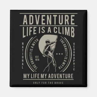 Life Is A Climb | My Life My Adventure Magnet