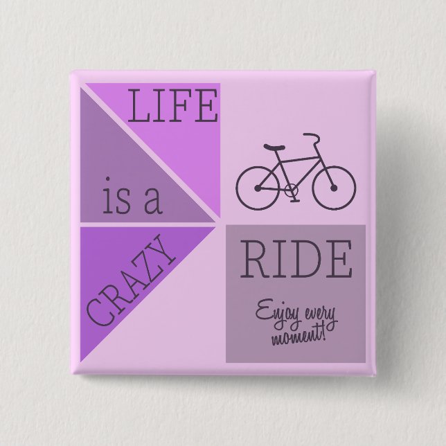 Life is a Crazy Ride 15 Cm Square Badge (Front)
