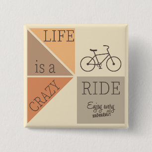 Life is a Crazy Ride 15 Cm Square Badge