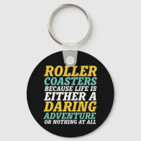 Life Is A Daring Adventure Rollercoaster Ride