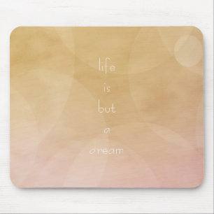 Life is a Dream Mouse Mat