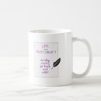 Life is a First Draught Coffee Mug