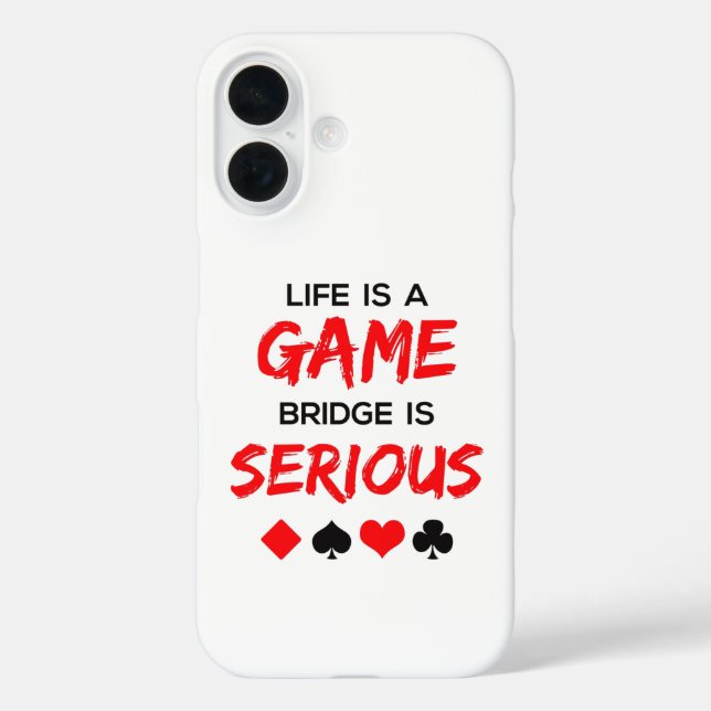 Life Is a Game Bridge Is Serious Card Game Case-Mate iPhone Case (Back)