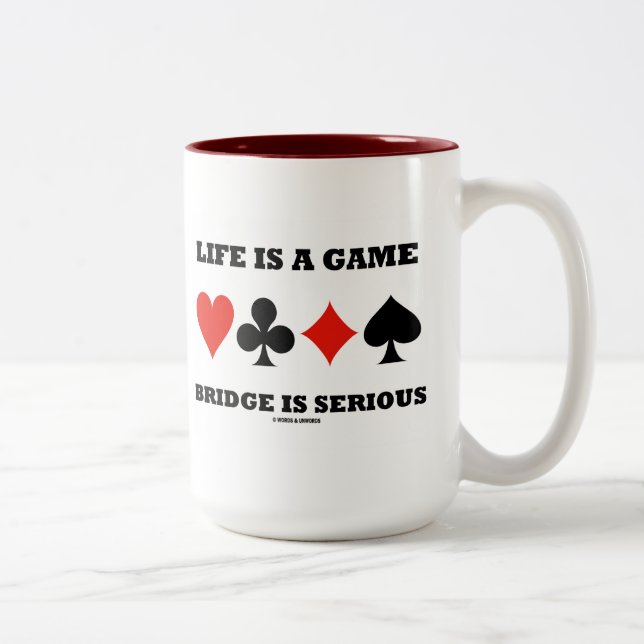 Life Is A Game Bridge Is Serious (Four Card Suits) Two-Tone Coffee Mug (Right)