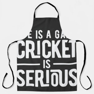 life is a game cricket is serious apron
