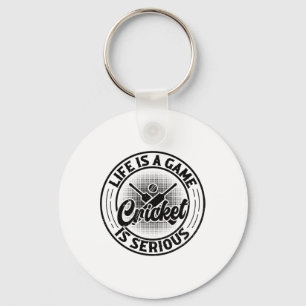 Life Is A Game Cricket Is Serious - Cricket Cricke Key Ring