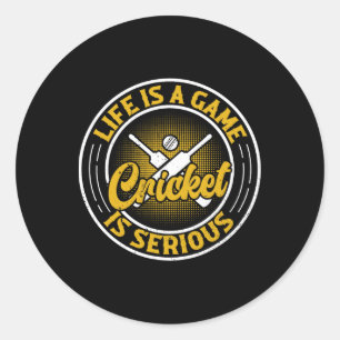 Life Is A Game Cricket Is Serious - Cricket Player Classic Round Sticker