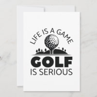 Life Is A Game Golf Is Serious