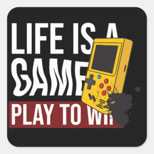 LIFE IS A GAME PLAY TO WIN SQUARE STICKER