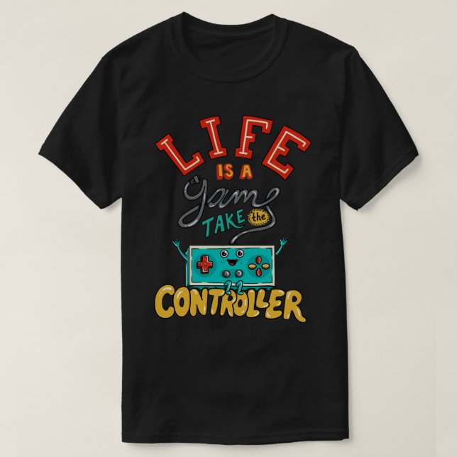 Life is a game T-Shirt (Design Front)