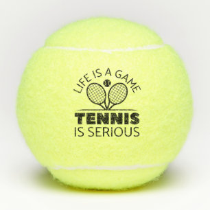 Life Is A Game Tennis Is Serious Balls