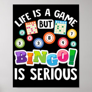 Life Is A GameBut Bingo Is Serious Funny Lucky Poster