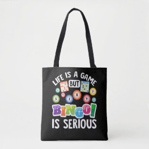 Life Is A GameBut Bingo Is Serious Funny Lucky Tote Bag