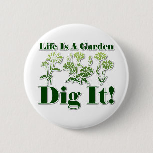 Life is a Garden 6 Cm Round Badge
