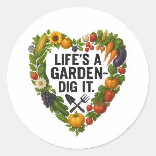 Life is a Garden Classic Round Sticker