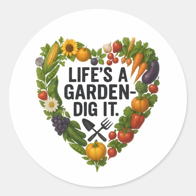 Life is a Garden  Classic Round Sticker (Front)