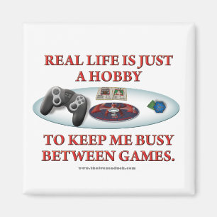Life is a Hobby Between Games Magnet