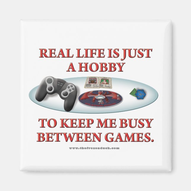 Life is a Hobby Between Games Magnet (Front)