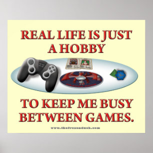 Life is a Hobby Between Games Poster