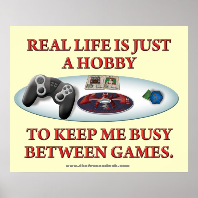 Life is a Hobby Between Games Poster (Front)