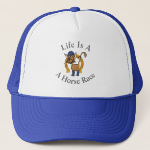 Life Is A Horse Race - Lucky Trucker Hat
