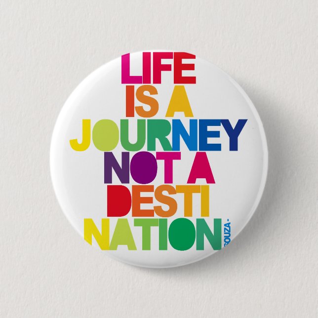 Life Is A Journey 6 Cm Round Badge (Front)