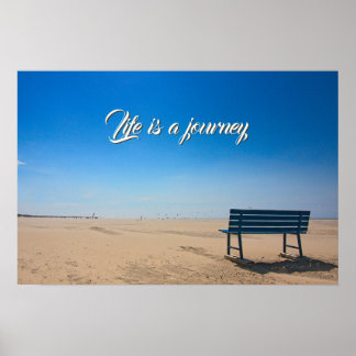 Life is a journey blue sky sandy beach with bench poster