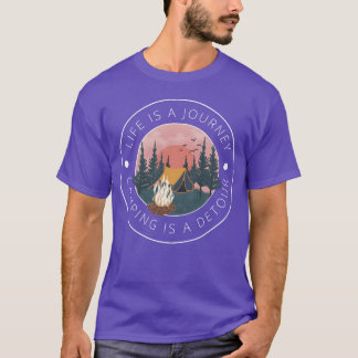 Life is a Journey Camp Lover gift T-Shirt