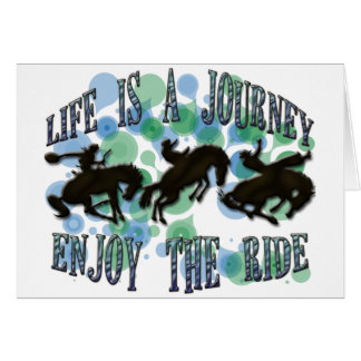 LIFE IS A JOURNEY, ENJOY THE RIDE