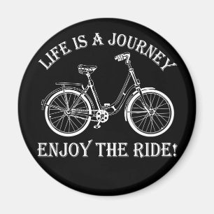 Life Is A Journey Enjoy The Ride Bicycle Magnet
