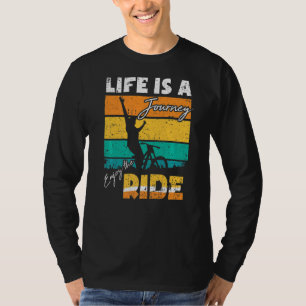 Life Is A Journey Enjoy The Ride  Downhill Fahrrad T-Shirt