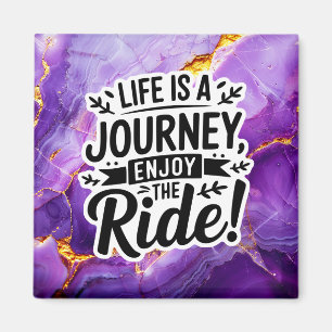 Life is a Journey Enjoy the Ride Magnet