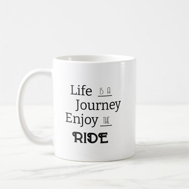 "Life is a Journey Enjoy the Ride" Phrase Mug (Left)