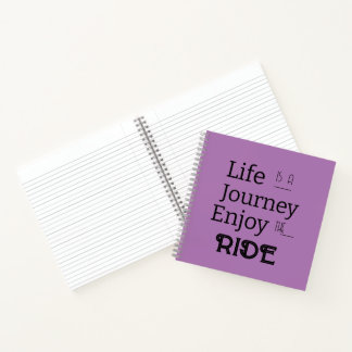 "Life is a Journey Enjoy the Ride" Phrase  Notebook