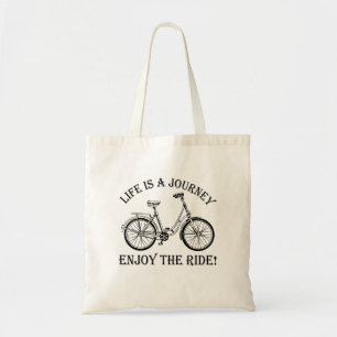 Life Is A Journey Enjoy The Ride Tote Bag