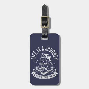 Life is a journey, enjoy the sail luggage tag