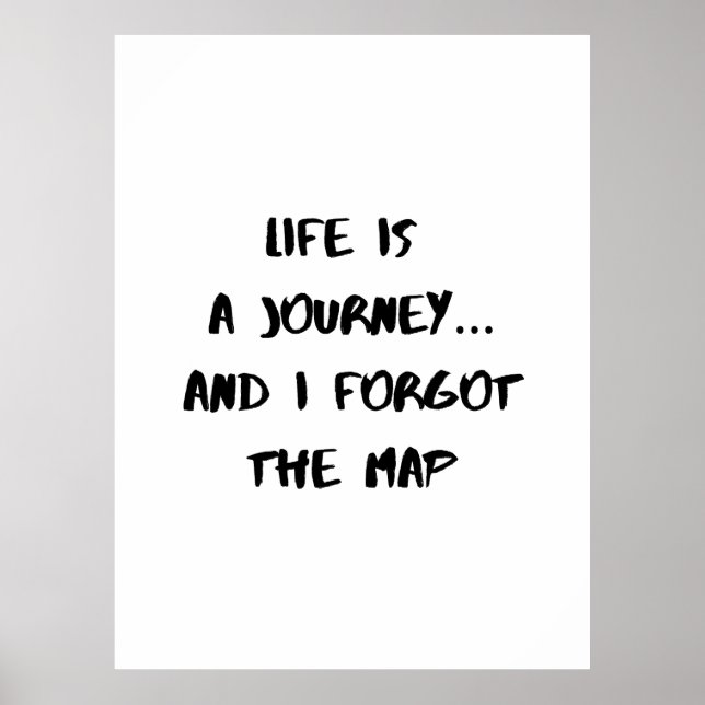 Life Is a Journey - Funny Quote Poster (Front)