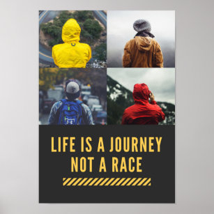 Life Is A Journey Not A Race Motto Poster