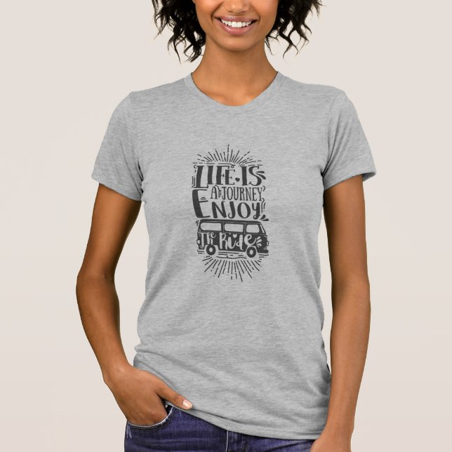 Life is a Journey T-Shirt (Front)