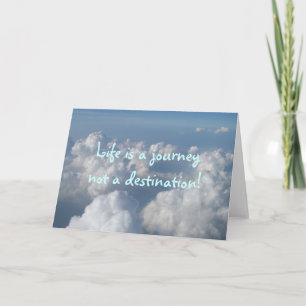 Life is a journeynot a destination! card