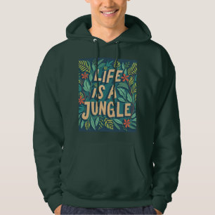 "Life is a jungle" nature quote funny pun Hoodie