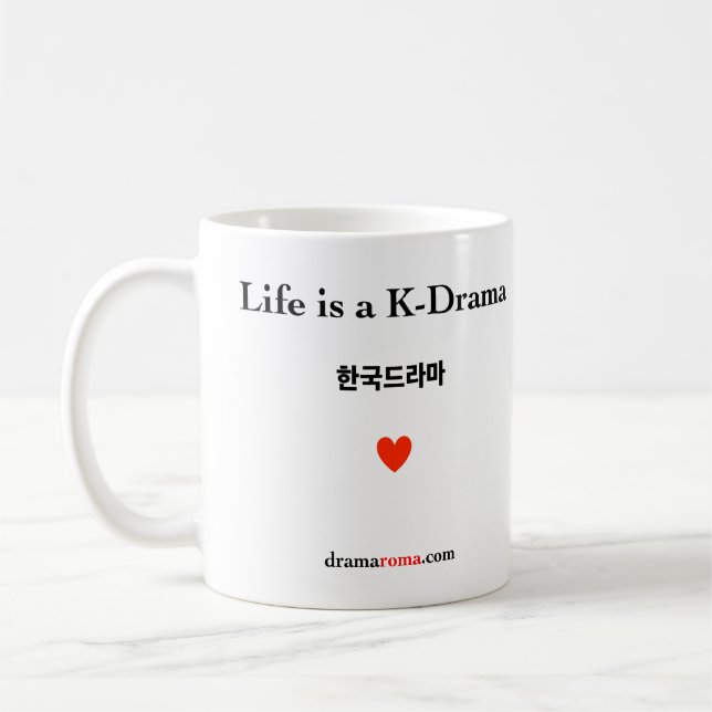 Life is a K-Drama / Mug for Korean drama fans (Left)