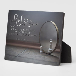 Life Is A Mirror Plaque
